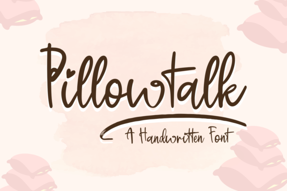 Pillowtalk: A Handwritten Font for Creative Makers