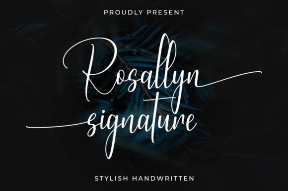 Rosallyn Signature: The Handwritten Font for Campaigns